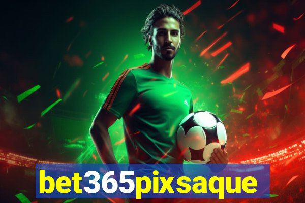 bet365pixsaque