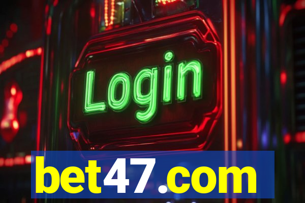 bet47.com