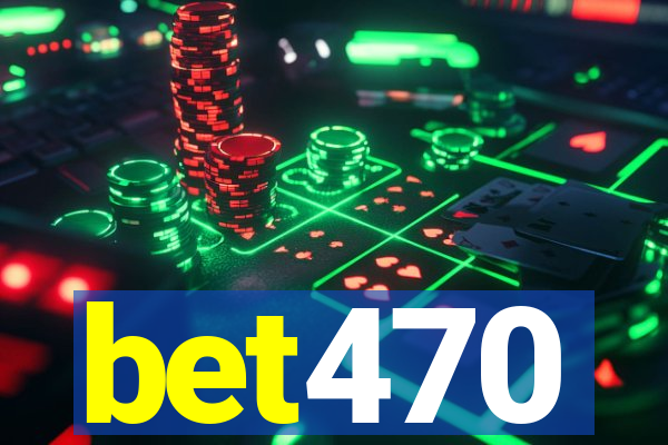 bet470