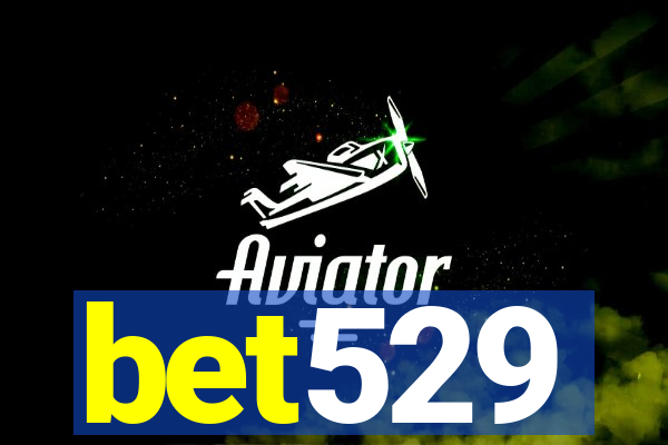 bet529