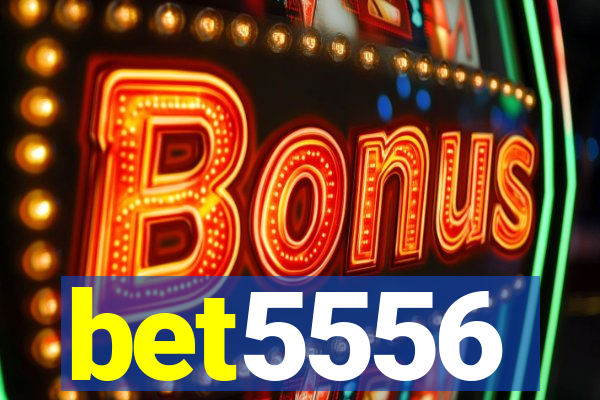 bet5556