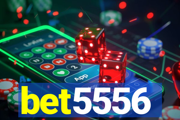 bet5556