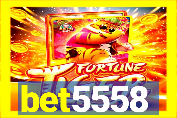 bet5558