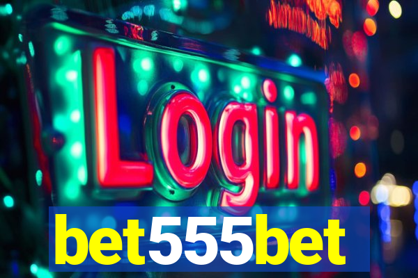 bet555bet