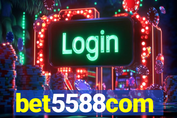 bet5588com