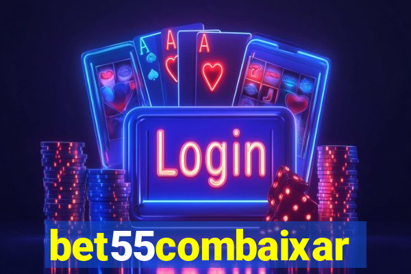 bet55combaixar