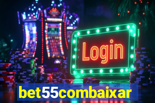 bet55combaixar