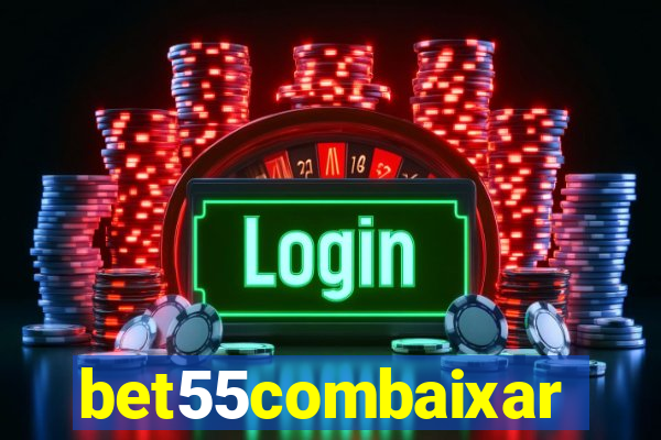 bet55combaixar