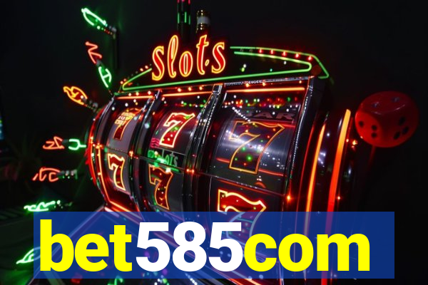 bet585com
