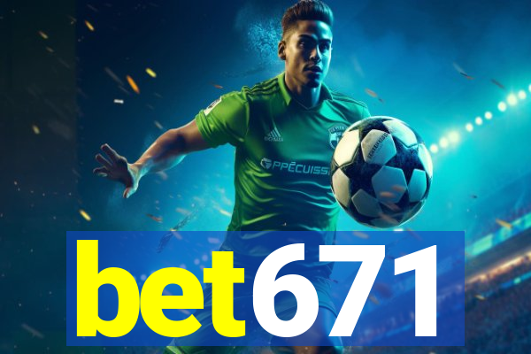 bet671