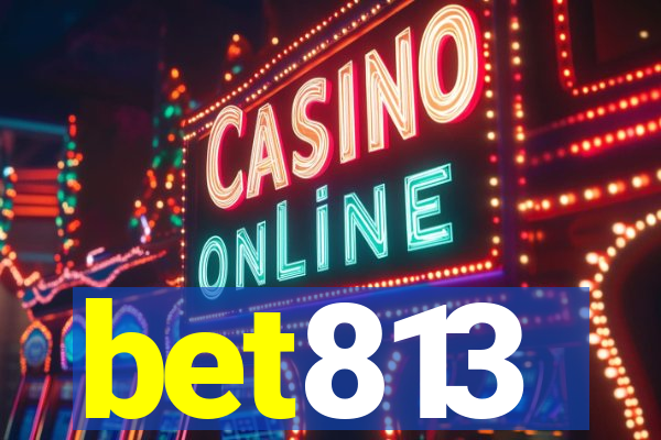 bet813
