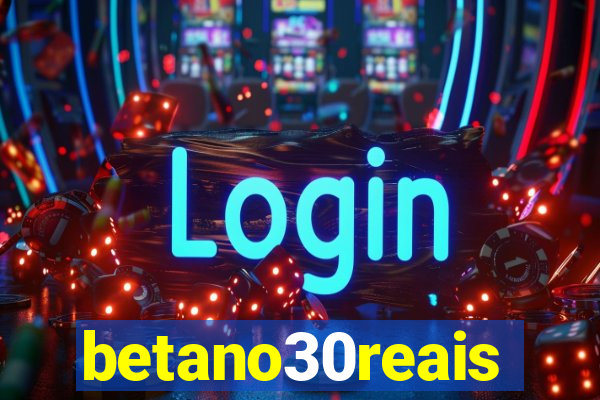 betano30reais