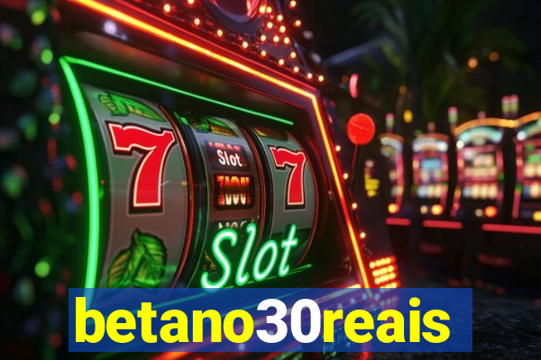 betano30reais
