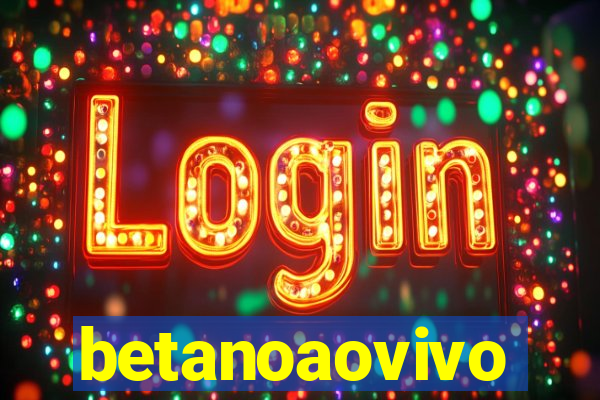 betanoaovivo