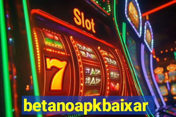 betanoapkbaixar