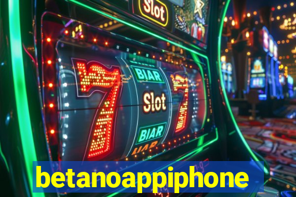 betanoappiphone