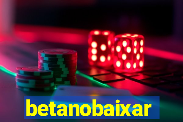 betanobaixar