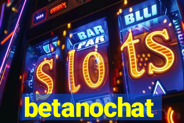 betanochat