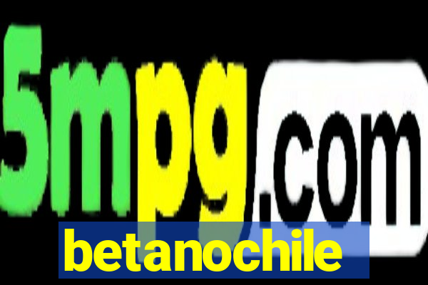 betanochile