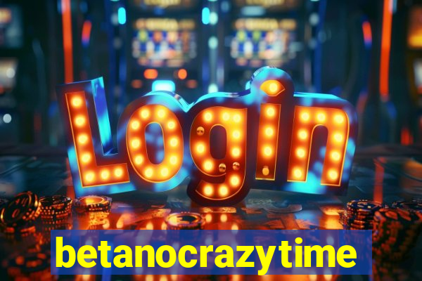 betanocrazytime