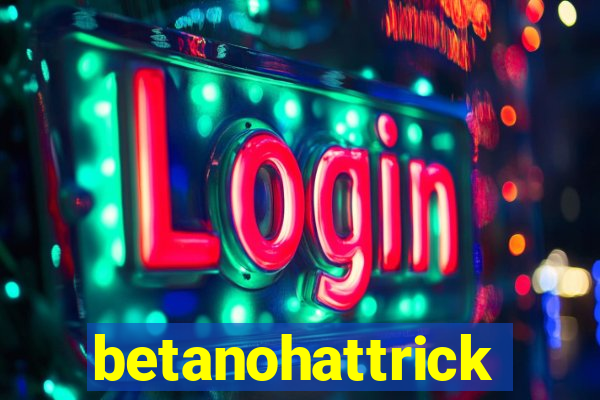 betanohattrick