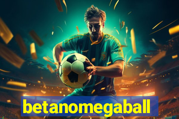 betanomegaball