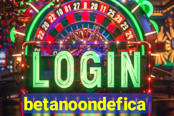 betanoondefica