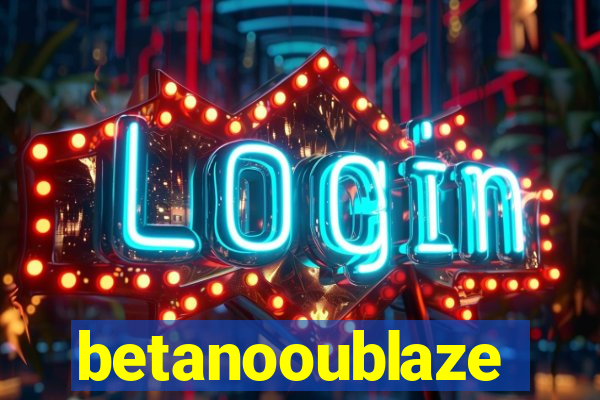 betanooublaze