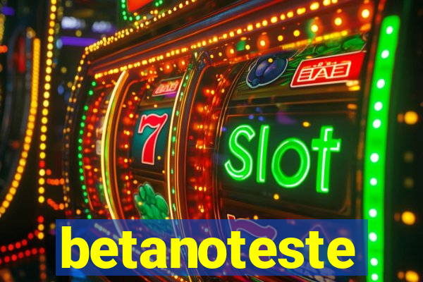 betanoteste