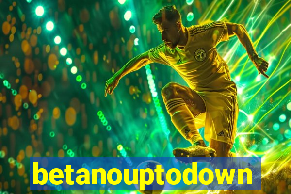 betanouptodown