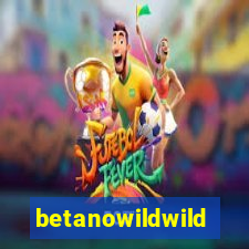 betanowildwild