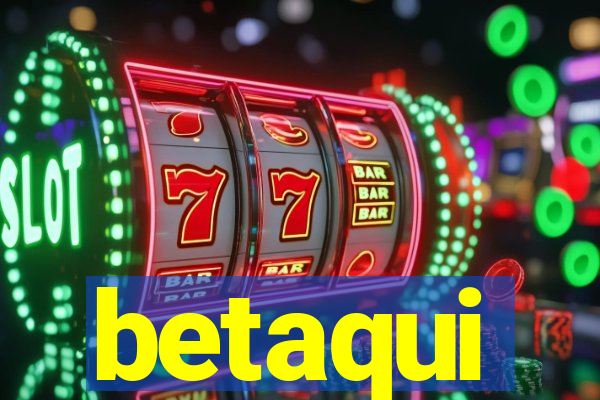 betaqui