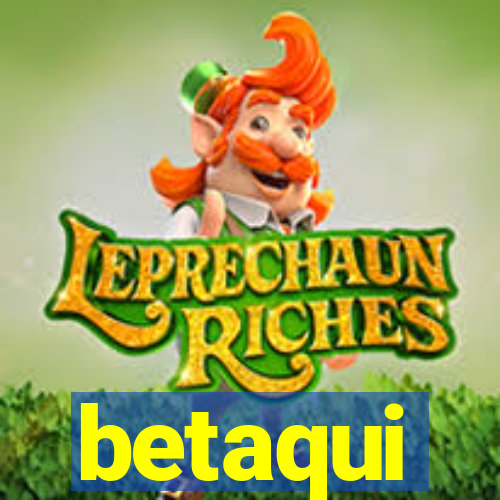 betaqui