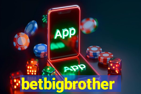 betbigbrother