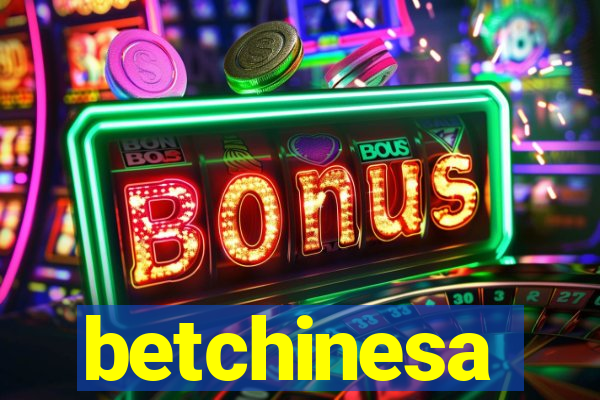 betchinesa