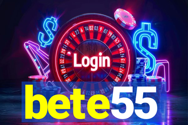 bete55