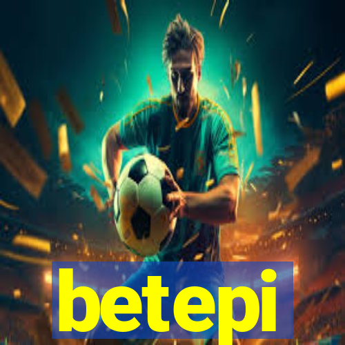 betepi