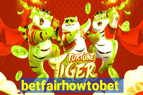 betfairhowtobet
