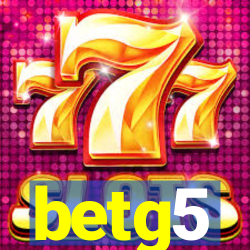 betg5