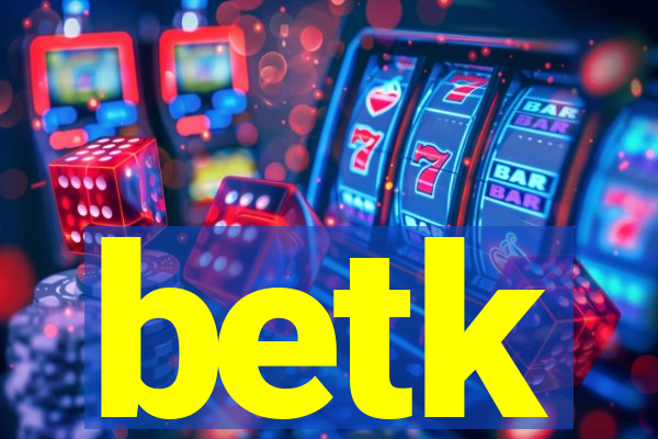 betk