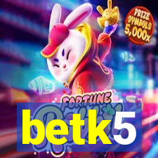 betk5