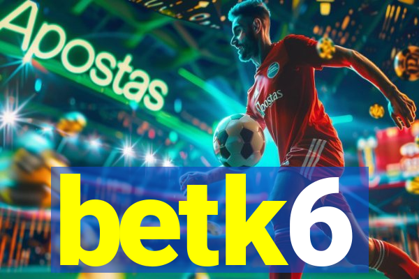 betk6