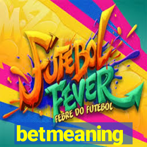 betmeaning