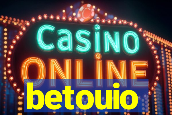 betouio