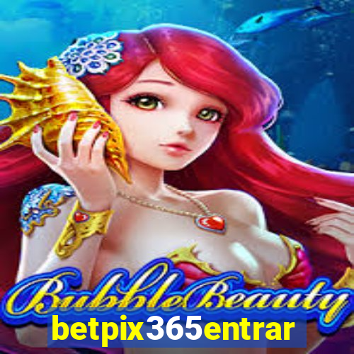 betpix365entrar