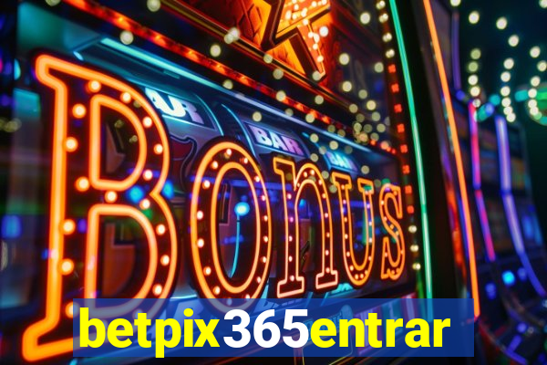 betpix365entrar