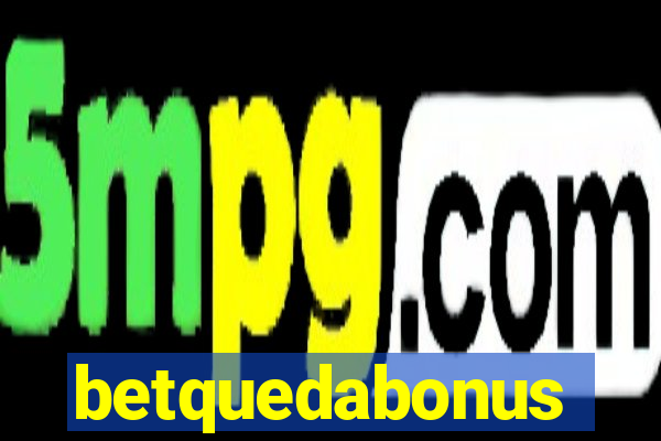 betquedabonus