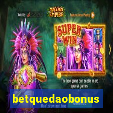 betquedaobonus