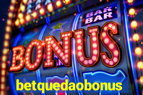 betquedaobonus