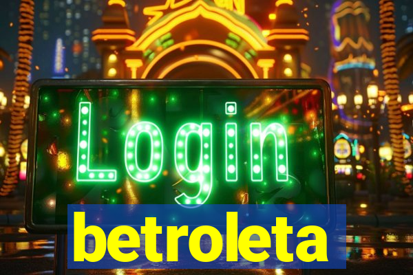 betroleta